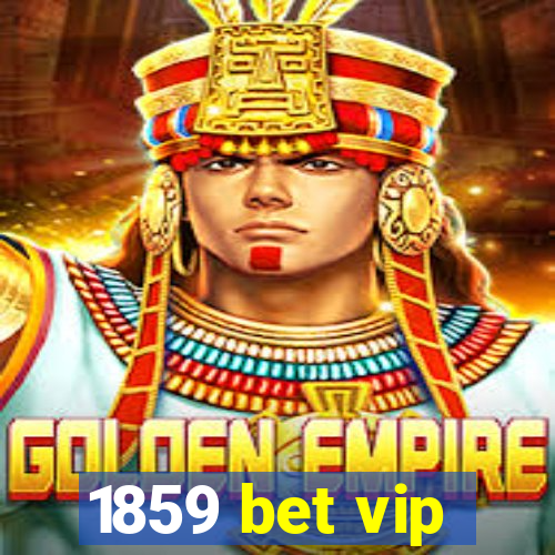 1859 bet vip